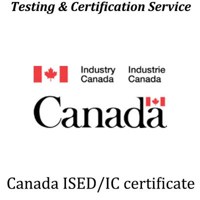 أجهزة لاسلكية ISED الكندية ISED/IC ID Certification ISED/FCC اختبار المختبر C1PC C2PC C3PC C4PC