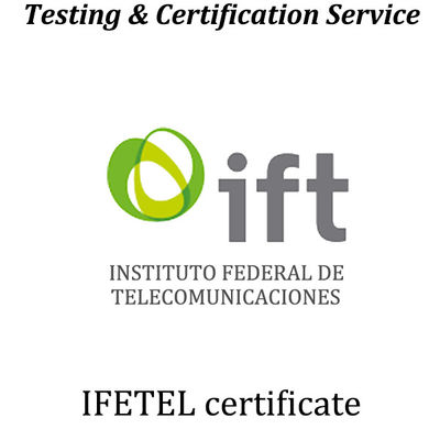 المكسيك شهادة IFETEL؛تطبق على جميع معدات الاتصالات التي تدخل المكسيك ، بما في ذلك المنتجات الممكنة من RF